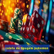 roleta de tipagem pokemon